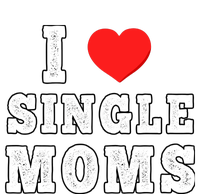 I Heart Single Moms Funny I Love Single Mommy T-Shirt