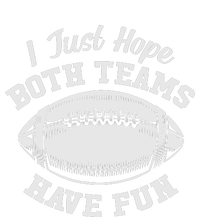 I Just Hope Both Teams Have Fun Funny American Football T-Shirt