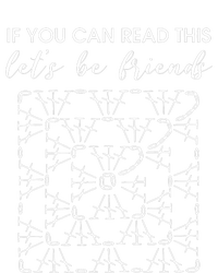 If You Can Read This Lets Be Friends Crochet T-Shirt