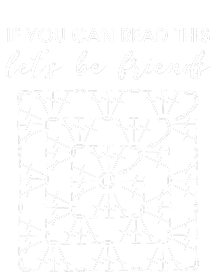 If You Can Read This Lets Be Friends Crochet T-Shirt