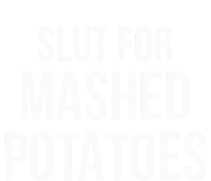 Slut For Mashed Potatoes  Funny Gag Gift Cooling Performance Crew T-Shirt