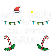 Christmas Likely Call Santa Bruh Xmas Family T-Shirt