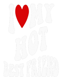 I Love My Hot Best Friend Funny BFF I Heart My Best Friend Tall T-Shirt