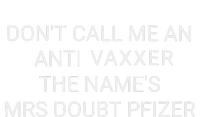 Don’T Call Me An Anti Vaxxer The Name’S Mrs Doubt Pfizer Women's Crop Top Tee