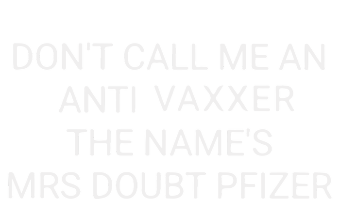 Don’T Call Me An Anti Vaxxer The Name’S Mrs Doubt Pfizer Women's Crop Top Tee