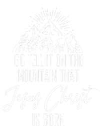 Go Tell It On The Mountain That Jesus Christ Is Born T-Shirt