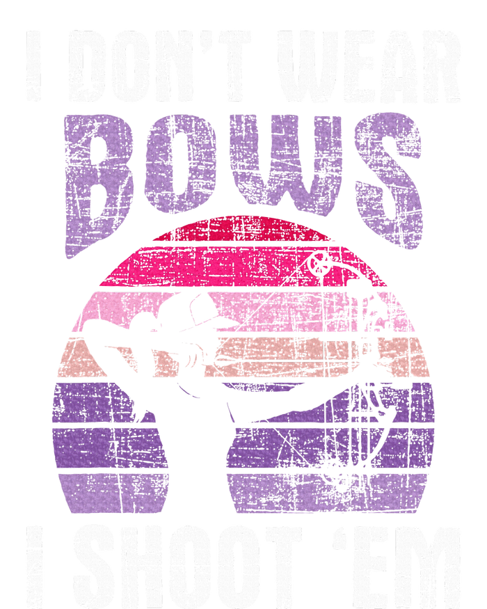 I Don't Wear Bows I Shoot Em Archery Girl Bowman Archer Toddler Sweatshirt