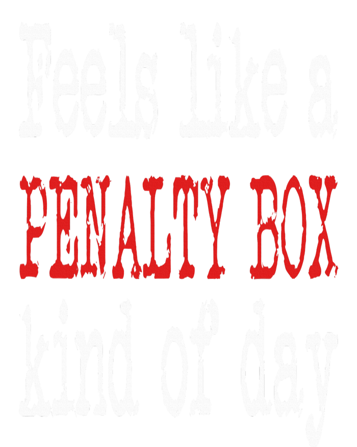 Funny Hockey Feels Like a Penalty Box Day Hockey Player Flat Bill Trucker Hat