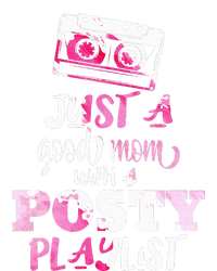 Just a Good Mom with a Posty Play List Funny Saying Mother T-Shirt