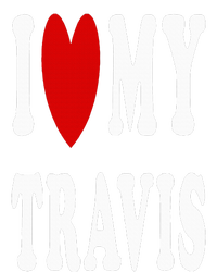 I Love My Travis I Heart My Travis T-Shirt