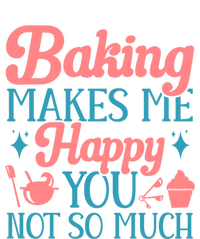 Baker Funny Baking Makes Me Happy You Not So Much Gift Hoodie