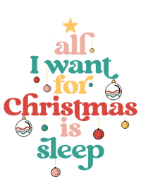 All I Want For Christmas Is Sleep Funny Adult Life Gift T-Shirt