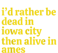 I’D Rather Be Iowa City Than Alive In Ames Magnet