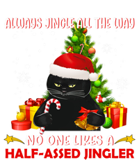 Always Jingle All The Way No One Likes Half Assed Jingle Meaningful Gift Mousepad