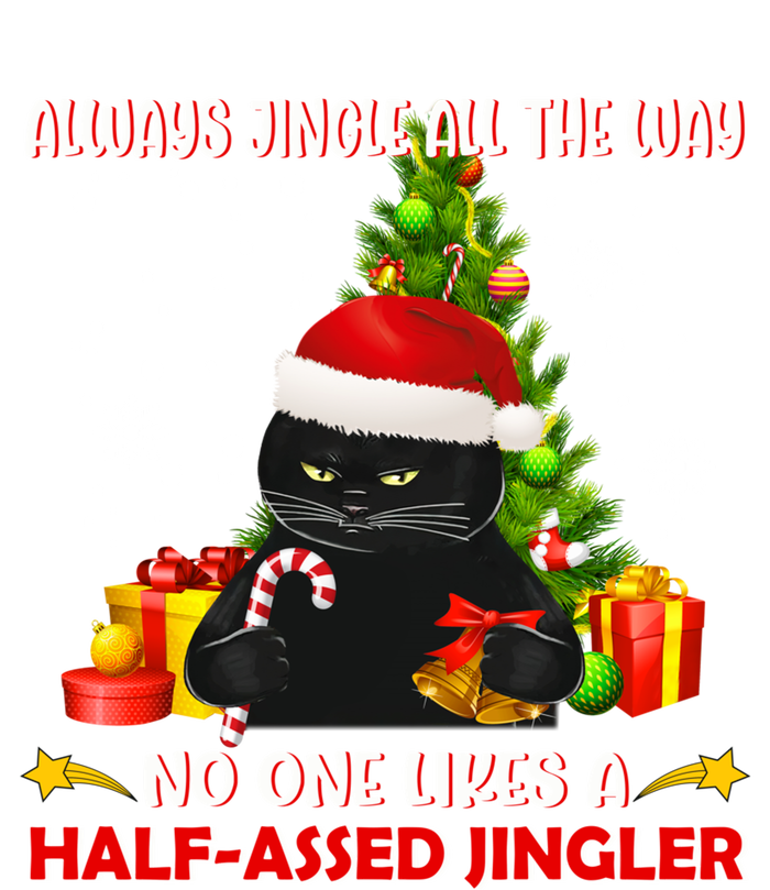 Always Jingle All The Way No One Likes Half Assed Jingle Meaningful Gift Mousepad