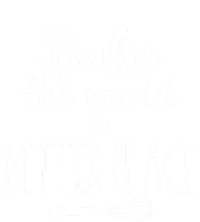 Bake The World A Better Place I Funny Baking Baker Cooking Gift Mousepad