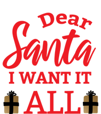 Funny Dear Santa I Want It All Christmas Xmas Funny Gift T-Shirt