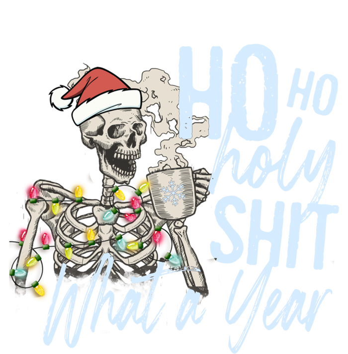 Ho Ho Holy Shit What A Year Gift Funny Christmas Skeleton Gift T-Shirt