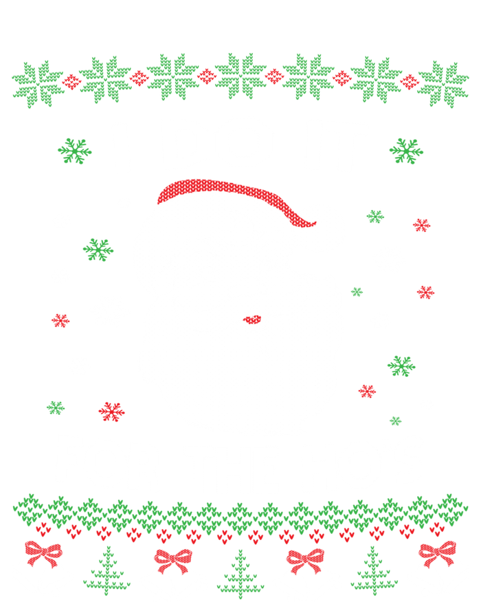 I Do It For The Hos Santa Claus Ugly Christmas Design Meaningful Gift T-Shirt