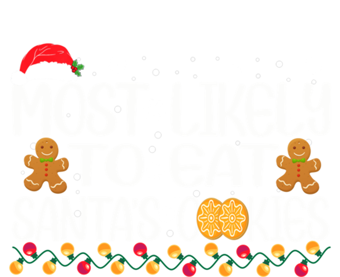 Most Likely To Eat SantaS Cookies Christmas Pajama Family Gift T-Shirt