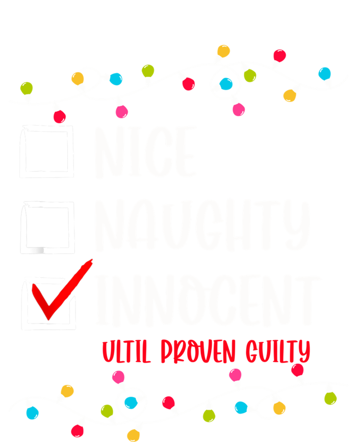 Nice Naughty Innocent Until Proven Guilty Funny Christmas Meaningful Gift T-Shirt