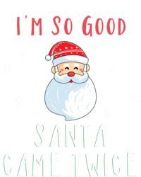 Im So Good Santa Came Twice Funny Christmas Cool Gift V-Neck T-Shirt