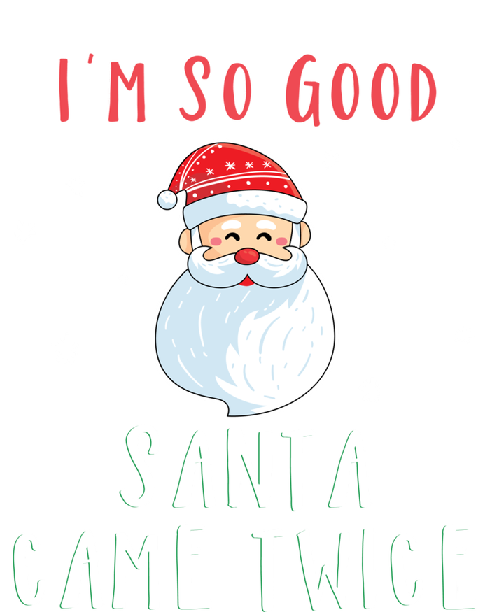 Im So Good Santa Came Twice Funny Christmas Cool Gift V-Neck T-Shirt