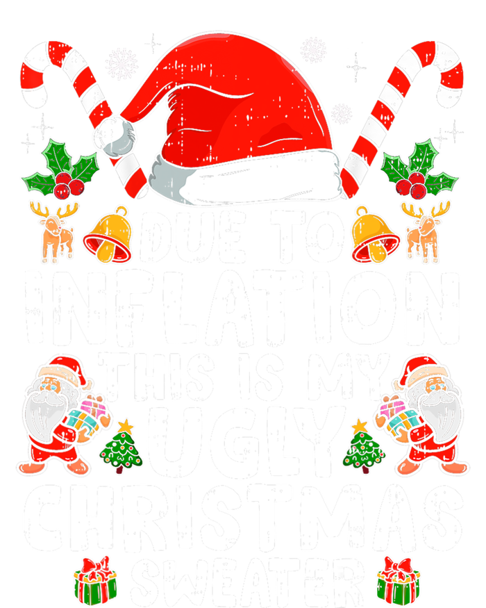 Funny Due to Inflation This is My Ugly Sweater For Christmas Sweatshirt