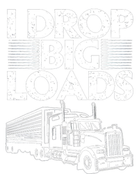 Truck I Drop Big Loads T-Shirt