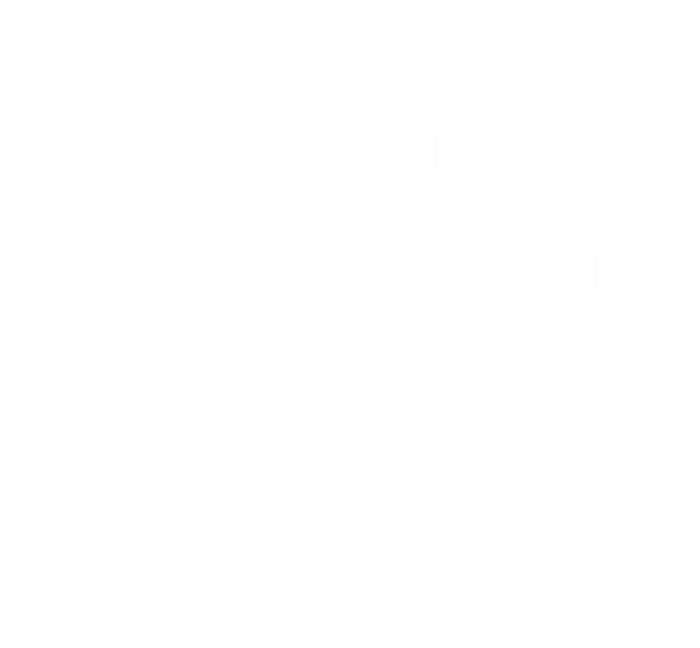 Brrrrr! IM Cold Snowflake Funny Winter Freezing Cool Gift T-Shirt