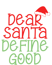 Dear Santa Define Good Christmas Novelty I Can Explain Great Gift Premium T-Shirt