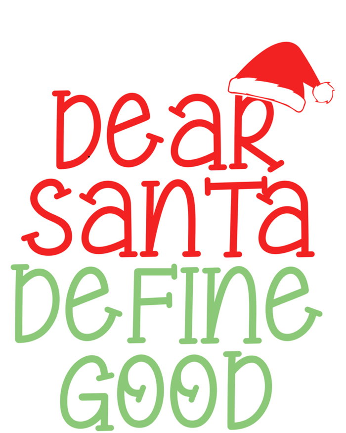 Dear Santa Define Good Christmas Novelty I Can Explain Great Gift Premium T-Shirt