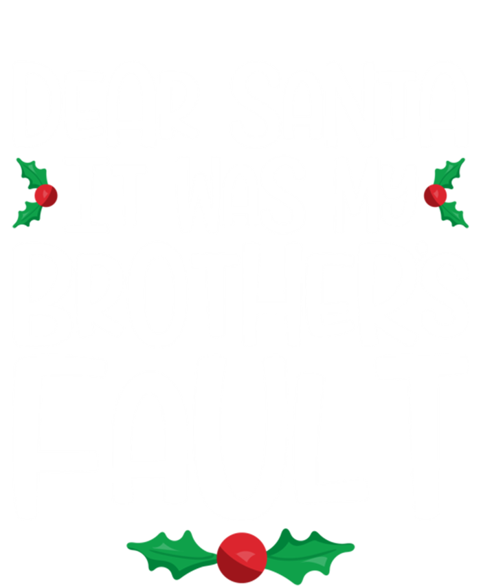 Dear Santa It Was My Brothers Fault Family Christmas Gift Premium Hoodie