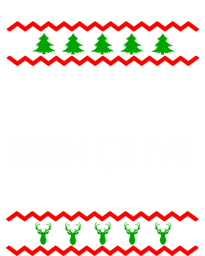 Dear Santa Make Christmas Undeceive Again Funny Gift Zip Tote Bag