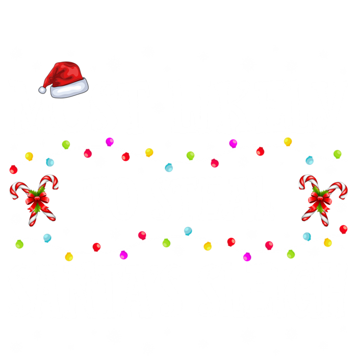 Most Likely To Steal SantaS Sleigh Christmas Matching Gift Toddler Sweatshirt