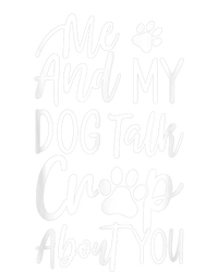 Vintage Me And My Dog Talk Crap About You T-Shirt