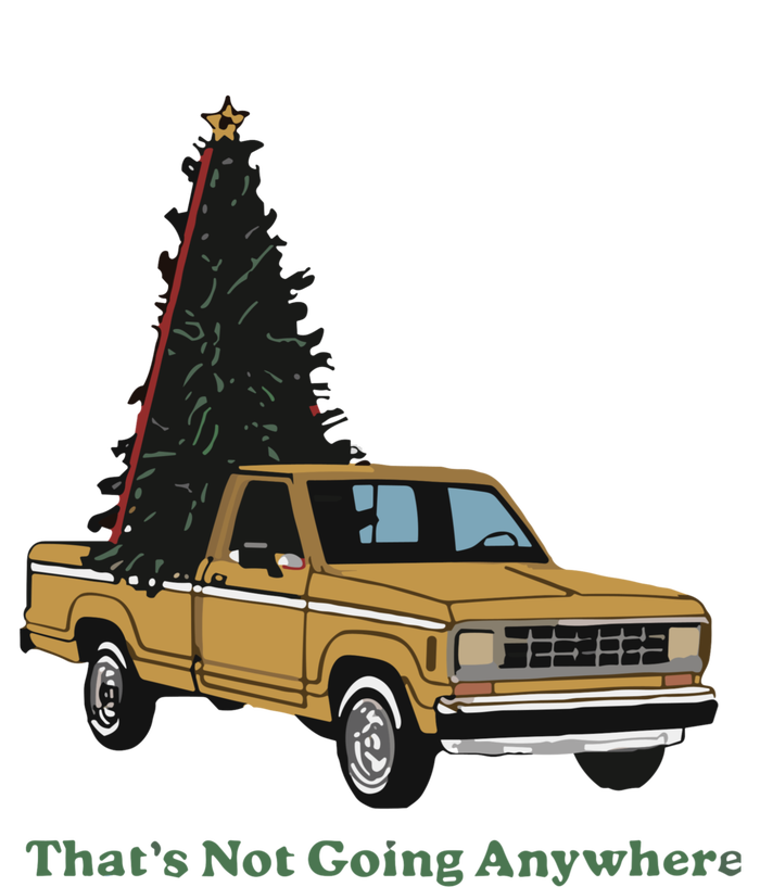 Thats Not Going Anywhere Funny Truck Christmas Tree T-Shirt