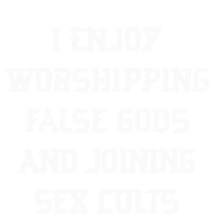 I Enjoy Worshing False Gods And Joining Sex Cults Kids Hoodie