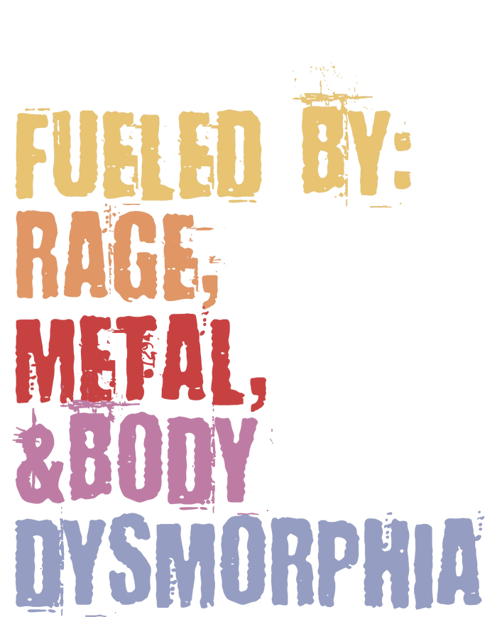 Fueled By Rage Metal And Body Dysmorphia Premium T-Shirt