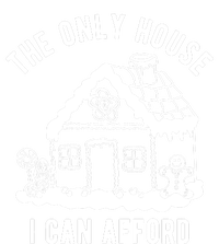 The Only House I Can Afford Funny Gingerbread Christmas Women's T-Shirt