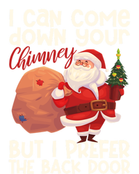 I Can Come Down Your Chimney But I Prefer The Back Door Xmas Gift T-Shirt