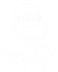 IM So Good Santa Came Twice Vintage Christmas Meme Gift T-Shirt