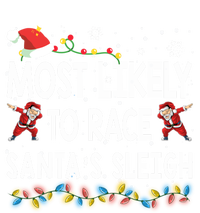 Most Likely To Race SantaS Sleigh Christmas Santa Pajamas Meaningful Gift T-Shirt