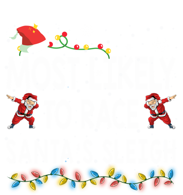 Most Likely To Race SantaS Sleigh Christmas Santa Pajamas Meaningful Gift T-Shirt