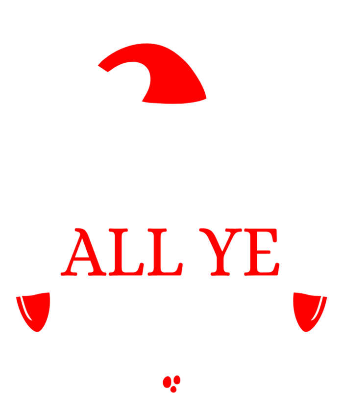 Oh Come All Ye Thirsty Santa Claus Wine Lover Christmas Gift T-Shirt