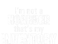 Im Not A Hoarder Thats My Inventory T-Shirt