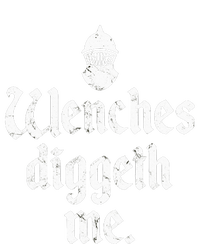 Wenches Diggeth Me Renaissance Fair Vikings Ren Faire T-Shirt