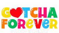 Adopt Gotcha Gotcha Forever Adoption Day T-Shirt