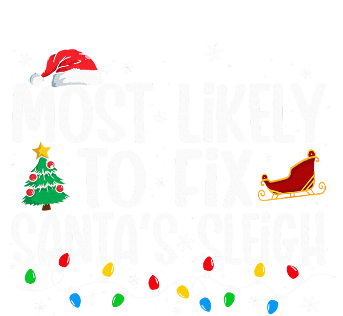 Most Likely To Fix Santa's Sleigh Family xmas Pajama T-Shirt