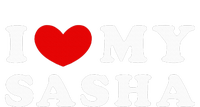 I Love My Sasha I Heart My Sasha funny quotes T-Shirt